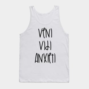 Veni Vidi Anxieti Tank Top